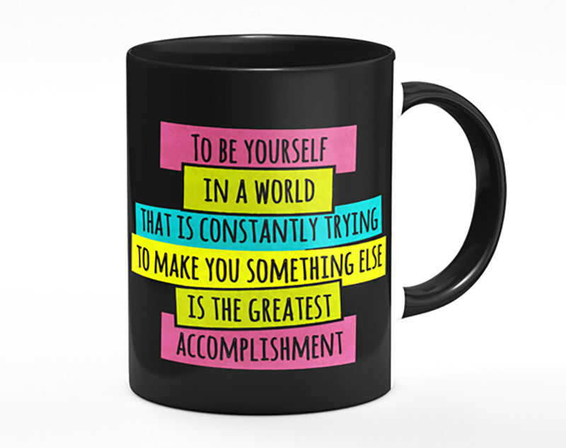 To Be Yourself In A World Mug