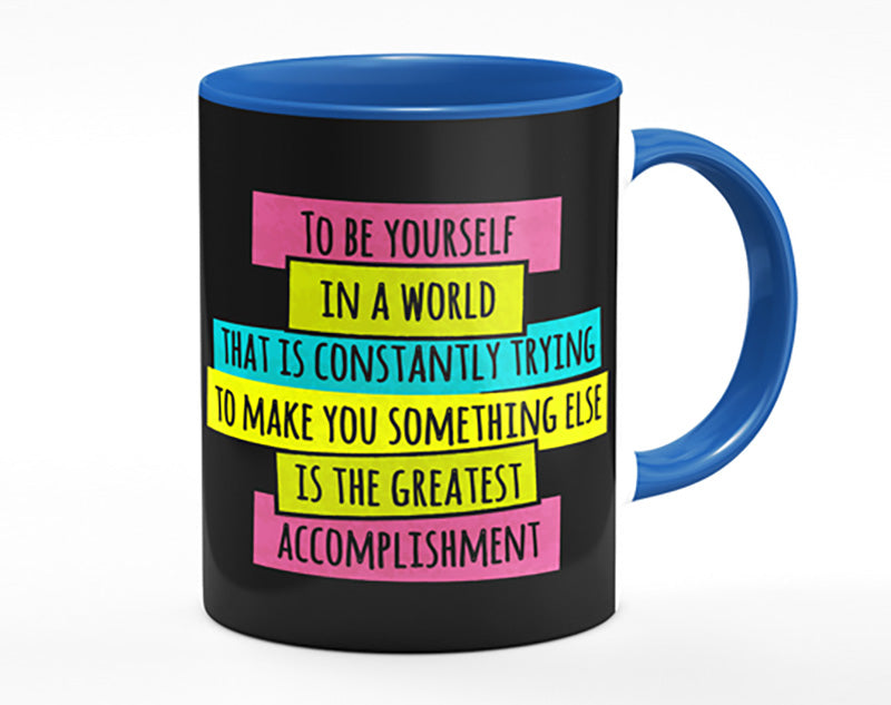 To Be Yourself In A World Mug