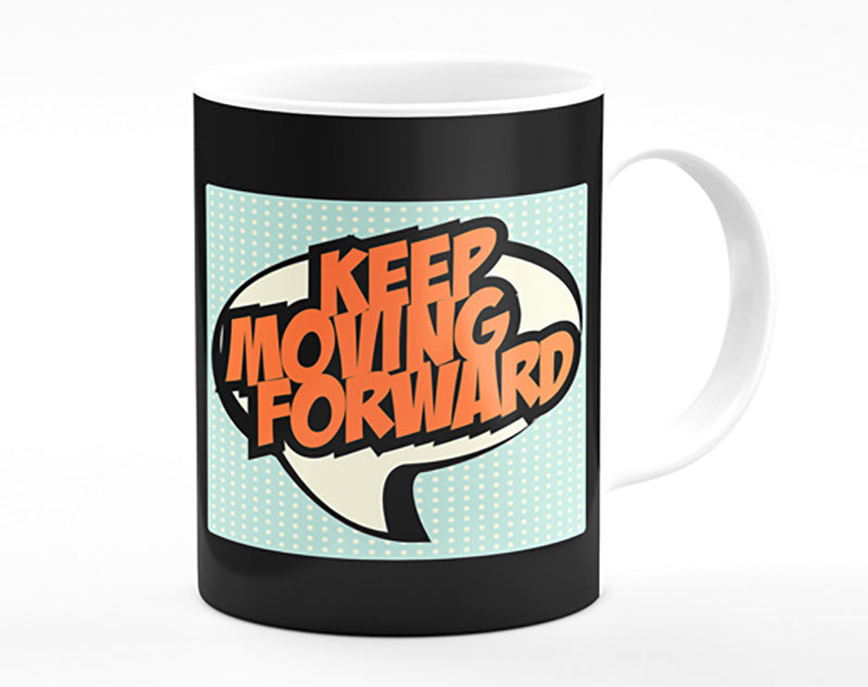 Keep Moving Forward Mug