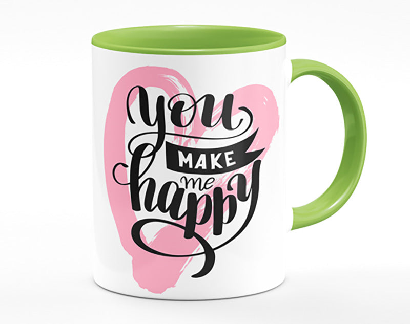 You Make Me Happy 1 Mug