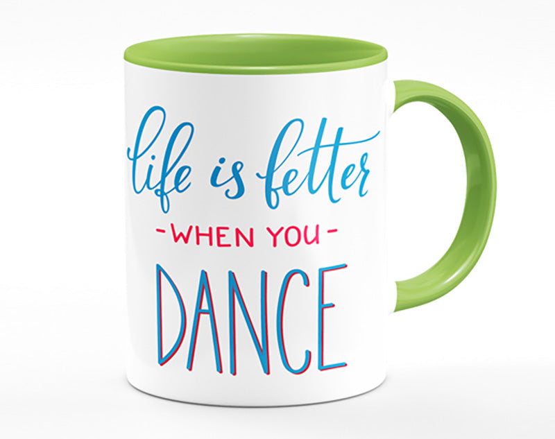 Life Is Better When You Dance 1 Mug