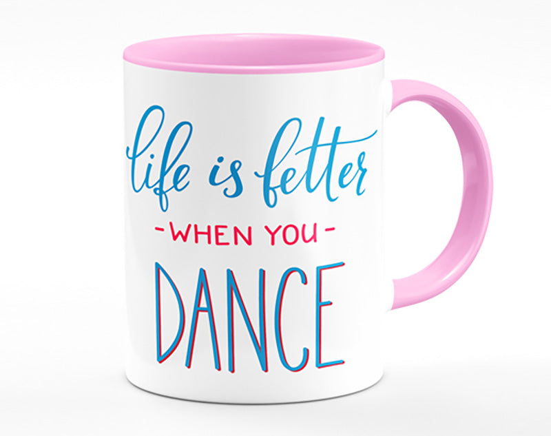 Life Is Better When You Dance 1 Mug