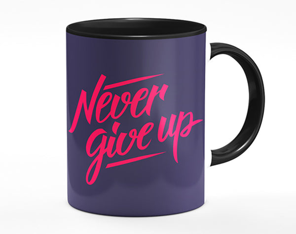 Never Give Up 1 Mug