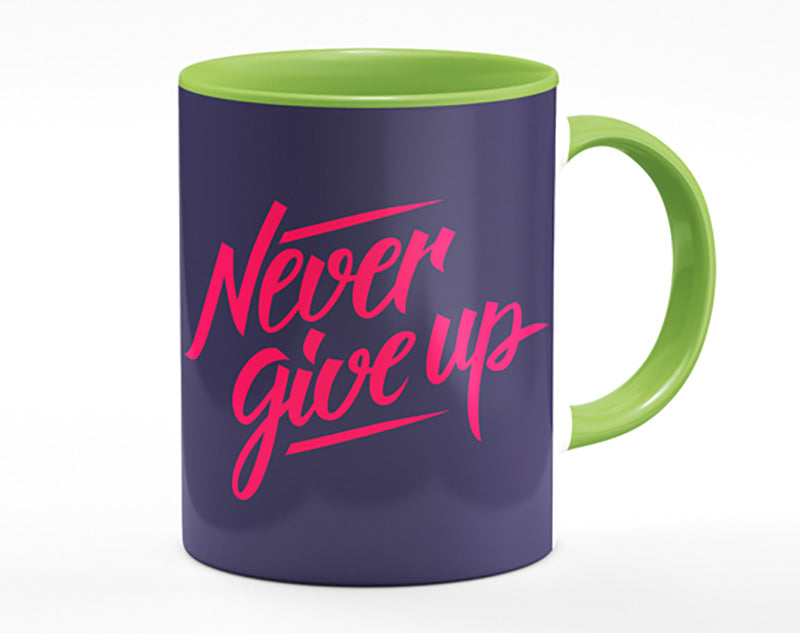 Never Give Up 1 Mug