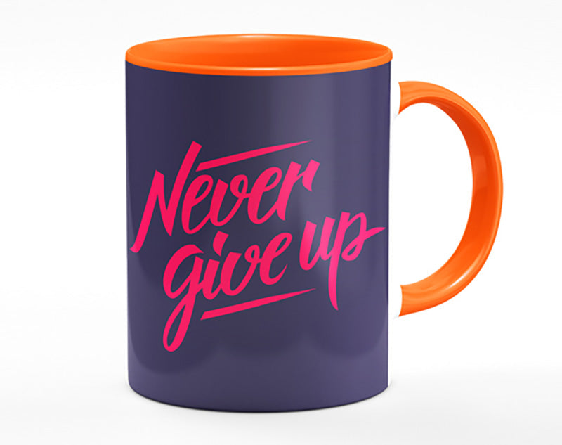 Never Give Up 1 Mug