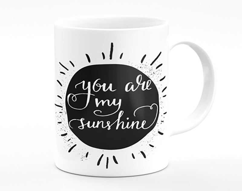 You Are My Sunshine Mug