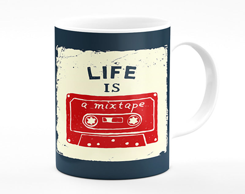 Life Is A Mix Tape Mug