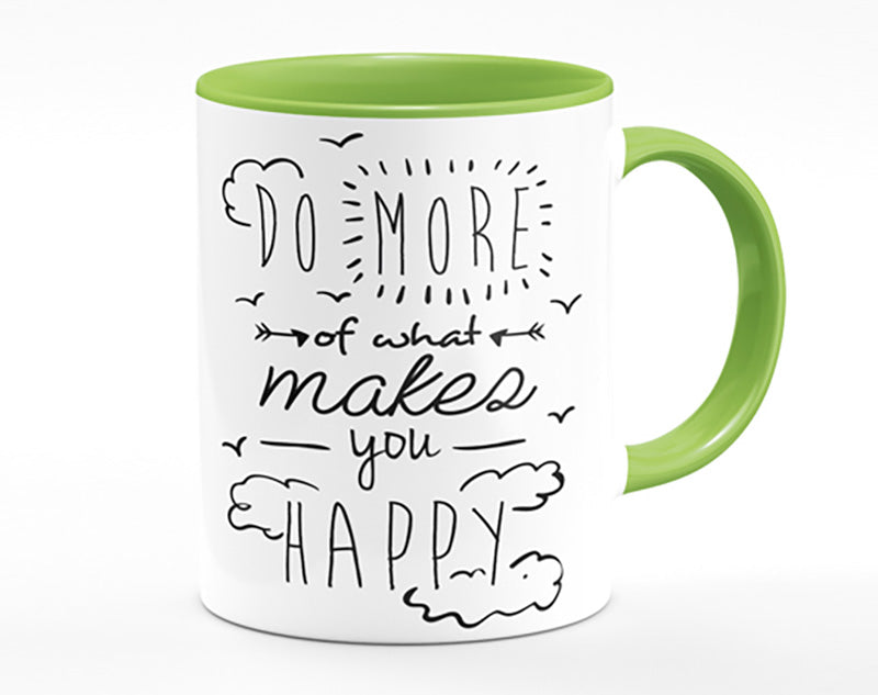 Do More Of What Makes You Happy 1 Mug