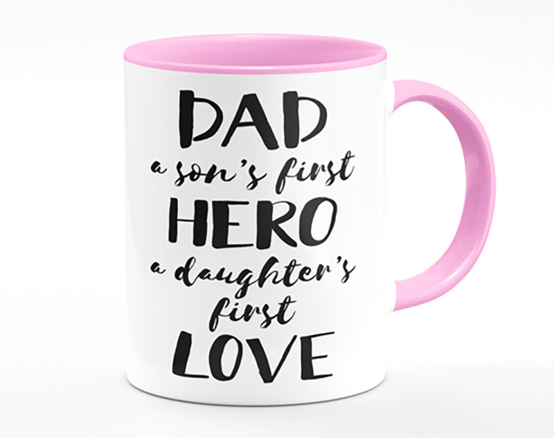 Dad Sons First Hero Daughters First Love Mug