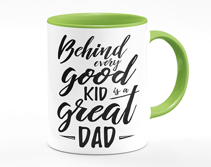 Behind Every Good Kid Dad Mug