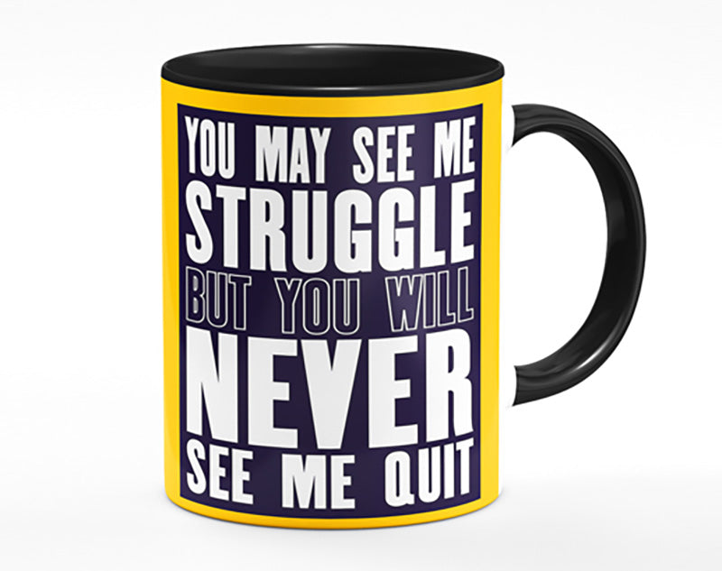 You May See Me Struggle Mug
