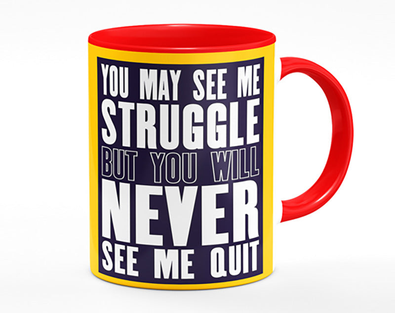 You May See Me Struggle Mug