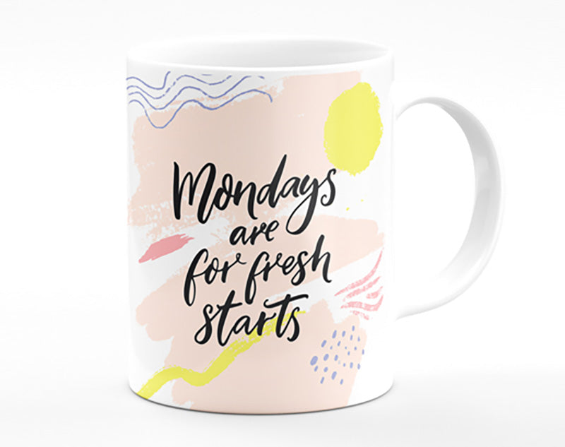 Mondays Are For Fresh Starts Mug