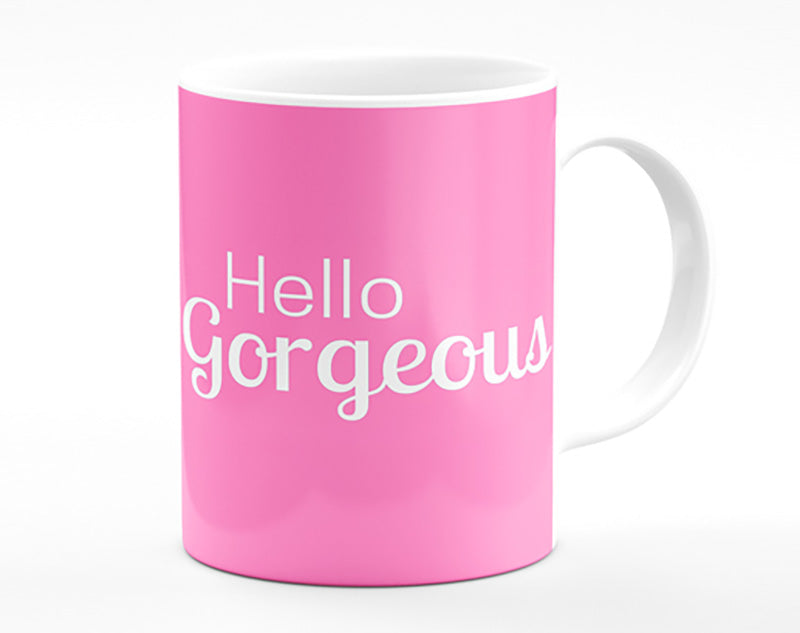 Hello Gergeous 2 Mug