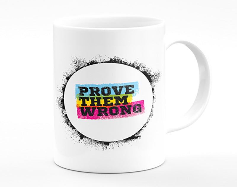 Prove Them Wrong Mug