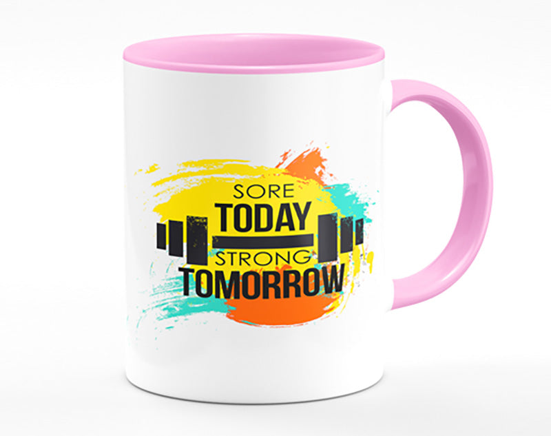 Sore Today Strong Tomorrow Mug