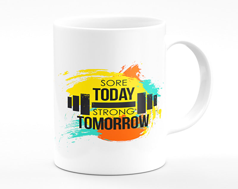 Sore Today Strong Tomorrow Mug