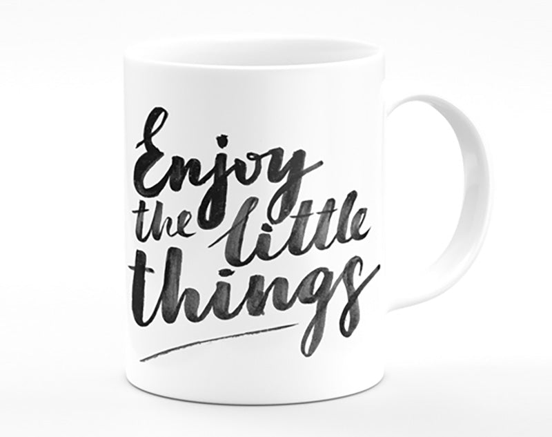 Enjoy The Little Things 4 Mug